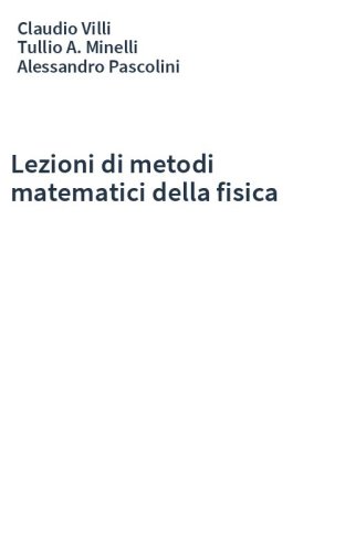 Lezioni di metodi matematici della fisica