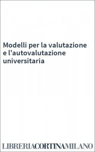 Modelli per la valutazione e l'autovalutazione universitaria