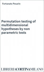 Permutation testing of multidimensional hypotheses by non parametric tests