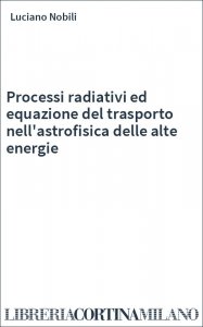Processi radiativi ed equazione del trasporto nell'astrofisica delle alte energie