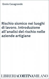 Rischio sismico nei luoghi di lavoro. Introduzione all'analisi del rischio nelle aziende artigiane