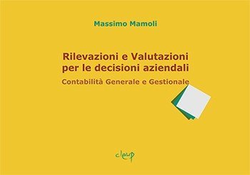 Rilevazioni e valutazioni per le decisioni aziendali