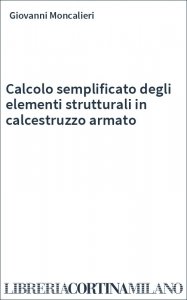 Calcolo semplificato degli elementi strutturali in calcestruzzo armato