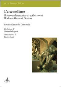 L'arte nell'arte. Il riuso architettonico di edifici storici. Il Museo greco di Orvieto