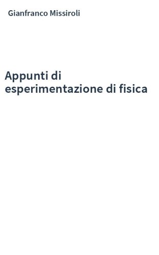 Appunti di esperimentazione di fisica