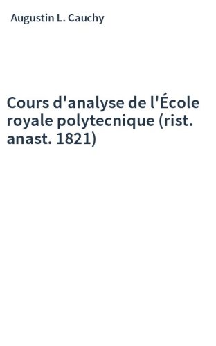 Cours d'analyse de l'École royale polytecnique (rist. anast. 1821)