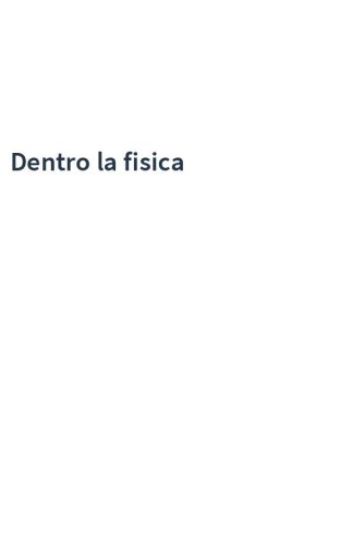 Dentro la fisica