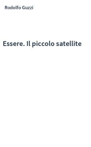 Essere. Il piccolo satellite