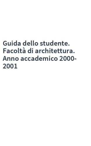 Guida dello studente. Facoltà di architettura. Anno accademico 2000-2001