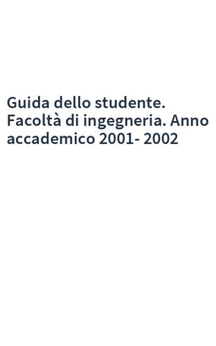 Guida dello studente. Facoltà di ingegneria. Anno accademico 2001-2002