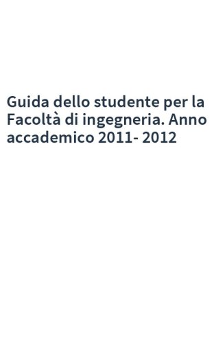 Guida dello studente per la Facoltà di ingegneria. Anno accademico 2011-2012