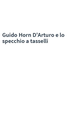 Guido Horn D'Arturo e lo specchio a tasselli
