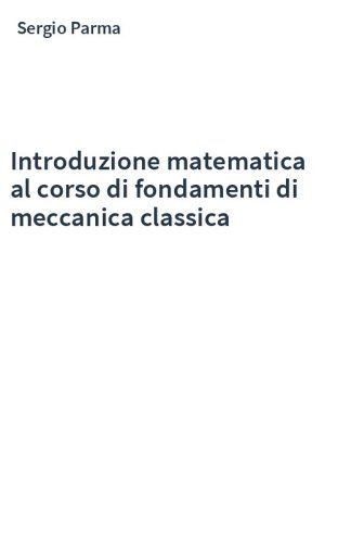 Introduzione matematica al corso di fondamenti di meccanica classica