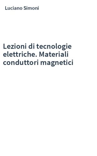 Lezioni di tecnologie elettriche. Materiali conduttori magnetici