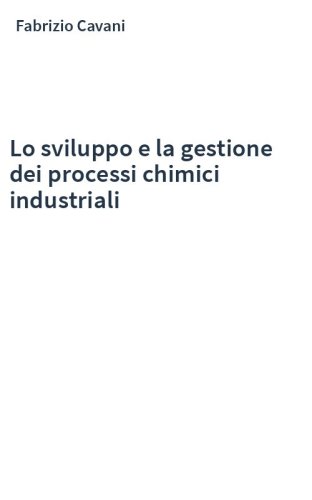 Lo sviluppo e la gestione dei processi chimici industriali