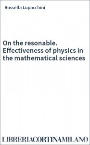 On the resonable. Effectiveness of physics in the mathematical sciences