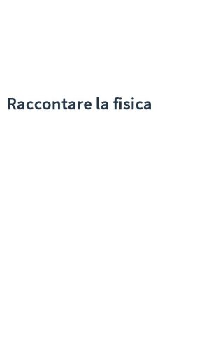 Raccontare la fisica