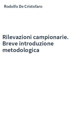 Rilevazioni campionarie. Breve introduzione metodologica