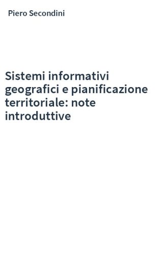 Sistemi informativi geografici e pianificazione territoriale: note introduttive