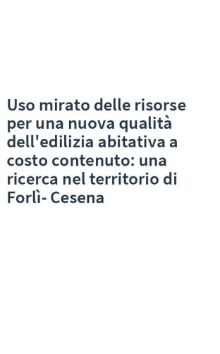 Uso mirato delle risorse per una nuova qualità dell'edilizia abitativa a costo contenuto: una ricerca nel territorio di Forlì-Cesena