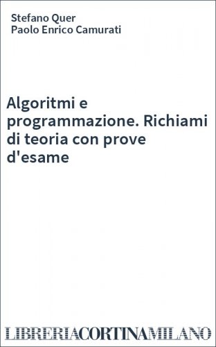 Algoritmi e programmazione. Richiami di teoria con prove d'esame