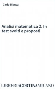Analisi matematica 2. In test svolti e proposti