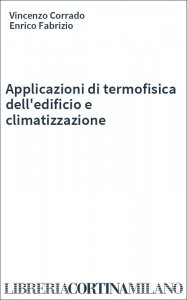 Applicazioni di termofisica dell'edificio e climatizzazione