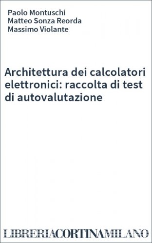 Architettura dei calcolatori elettronici: raccolta di test di autovalutazione