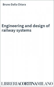 Engineering and design of railway systems