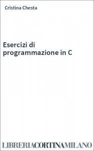 Esercizi di programmazione in C