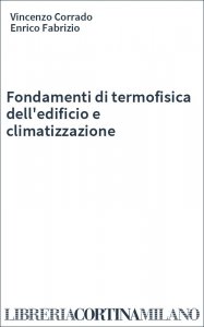 Fondamenti di termofisica dell'edificio e climatizzazione