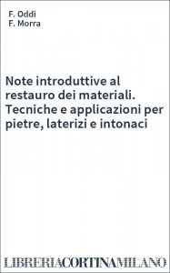 Note introduttive al restauro dei materiali. Tecniche e applicazioni per pietre, laterizi e intonaci