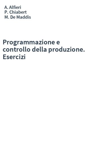 Programmazione e controllo della produzione. Esercizi