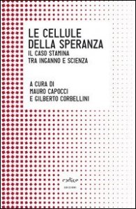 Le cellule della speranza. Il caso Stamina tra inganno e scienza