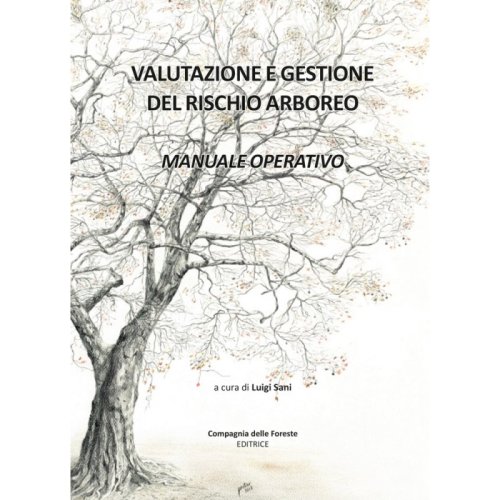 Valutazione e gestione del rischio arboreo. Manuale operativo