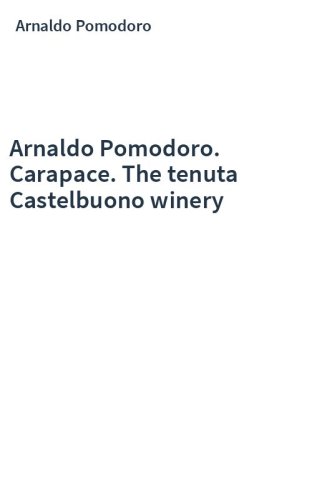 Arnaldo Pomodoro. Carapace. The tenuta Castelbuono winery