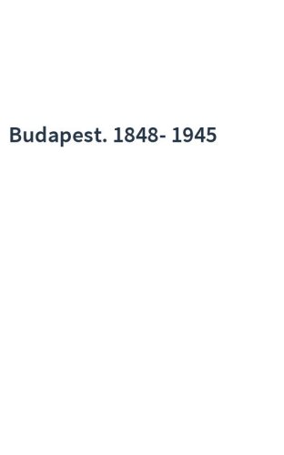 Budapest. 1848-1945