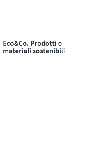 Eco&Co. Prodotti e materiali sostenibili