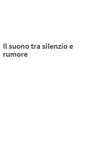Il suono tra silenzio e rumore