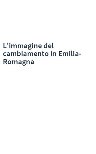 L'immagine del cambiamento in Emilia-Romagna