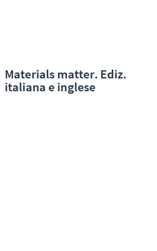 Materials matter. Ediz. italiana e inglese