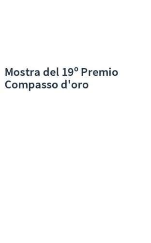 Mostra del 19º Premio Compasso d'oro