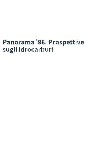 Panorama '98. Prospettive sugli idrocarburi