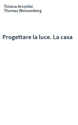 Progettare la luce. La casa