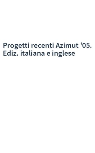 Progetti recenti Azimut '05. Ediz. italiana e inglese