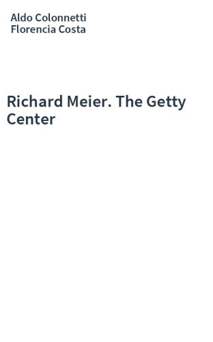 Richard Meier. The Getty Center