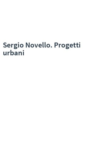 Sergio Novello. Progetti urbani