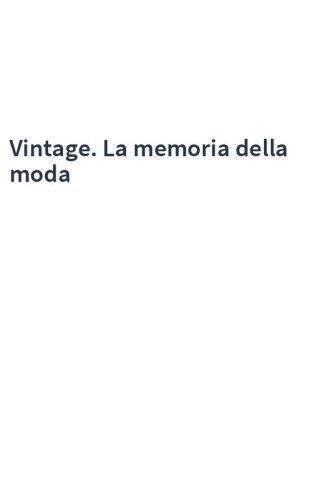 Vintage. La memoria della moda