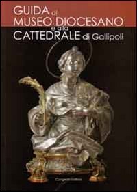 Guida al museo diocesano e alla cattedrale di Gallipoli
