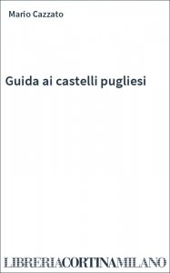 Guida ai castelli pugliesi